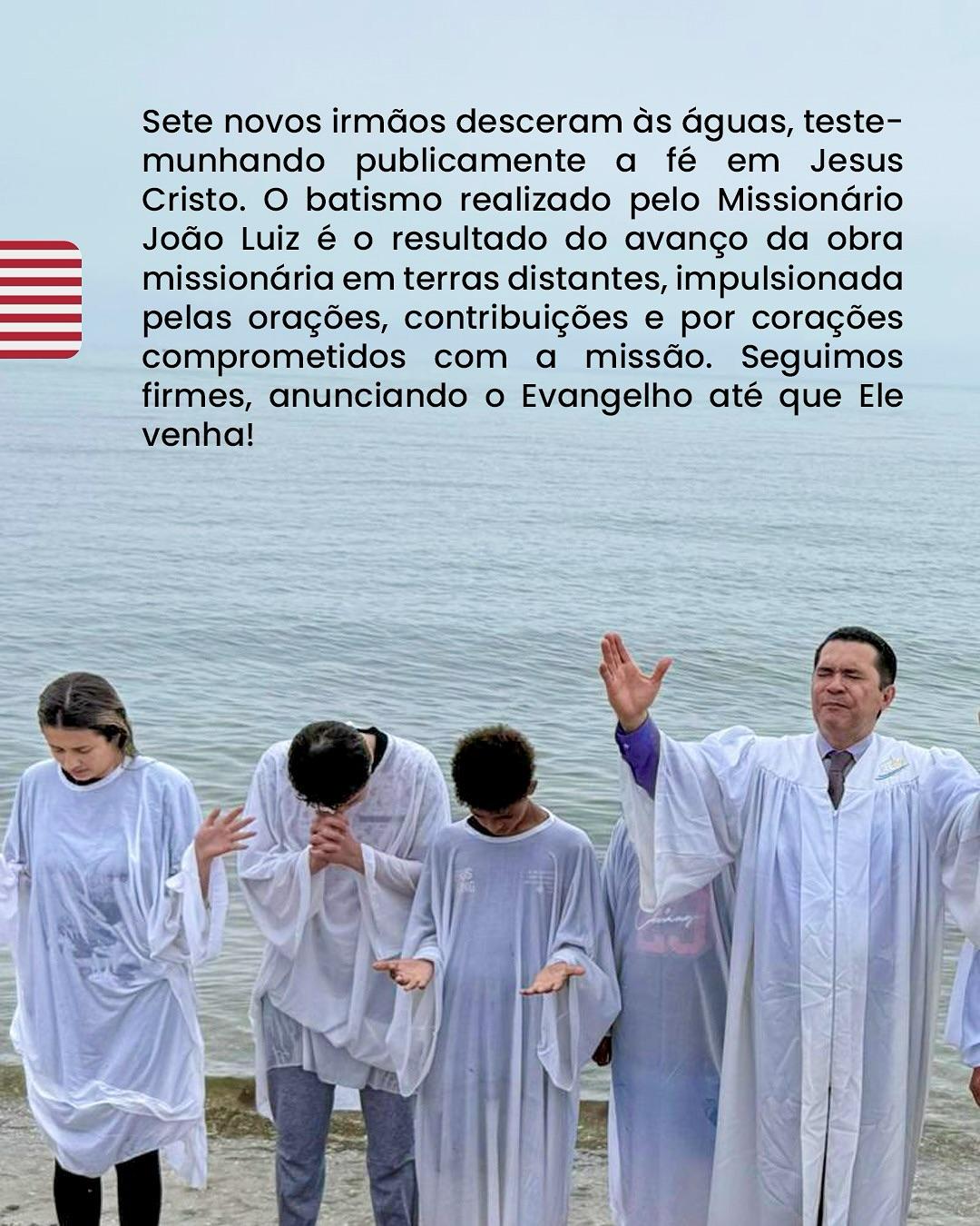 Sete novos irmãos desceram às águas, testemunhando publicamente a fé em Jesus Cristo.